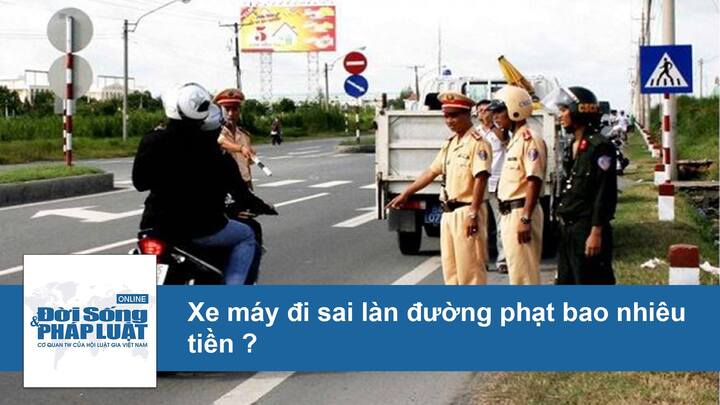 Xe máy đi sai làn đường bị phạt bao nhiêu tiền?