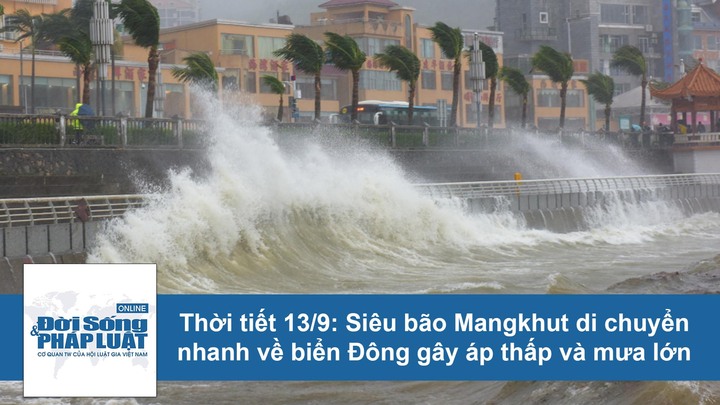 Thời tiết hôm nay 13/9: Siêu bão MANGKHUT di chuyển nhanh về Biển Đông