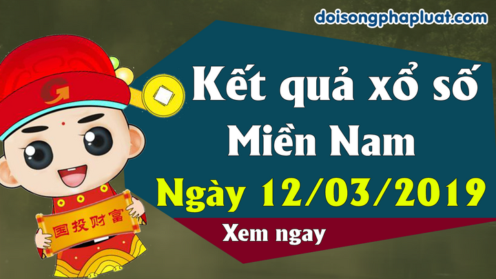 XSMN 12/3 Trực Tiếp - SXMN 12/3 - Xổ số miền Nam ngày 12 tháng 3 năm 2019 thứ 3