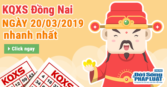 Kết quả xổ số Đồng Nai ngày 20/3/2019