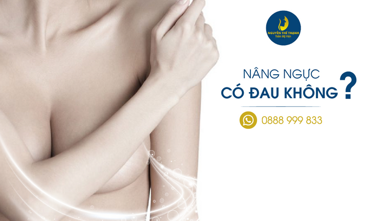 Nâng ngực có đau không?