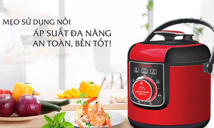 Mẹo hay giúp bạn sử dụng nồi áp suất bền tốt