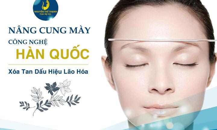 Xóa tan dấu hiệu lão hóa với phương pháp nâng cung mày công nghệ Hàn Quốc