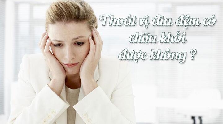 Bệnh thoát vị đĩa đệm có chữa khỏi được không?