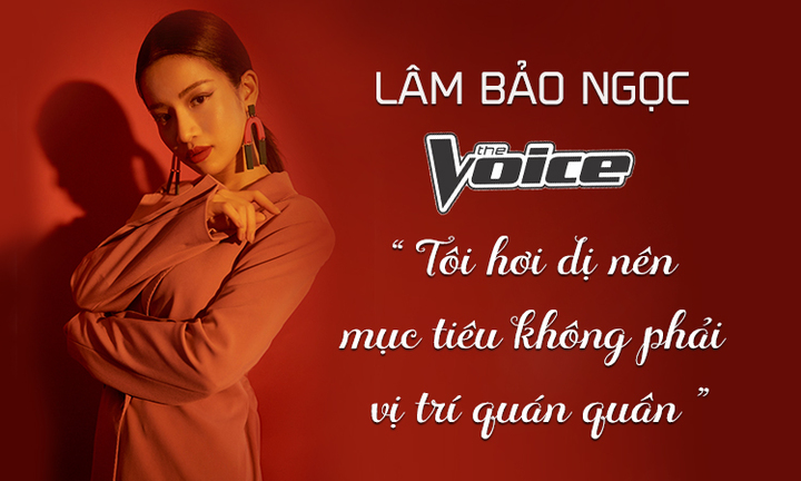 Lâm Bảo Ngọc The Voice: Tôi hơi dị nên mục tiêu không phải vị trí quán quân