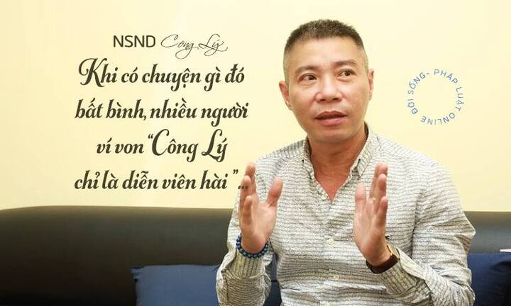 NSND Công Lý: Họ nói về công lý pháp luật, chứ không phải ông Nguyễn Công Lý