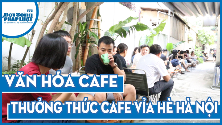 Cà phê vỉa hè Hà Nội - một thú tiêu khiển lịch lãm