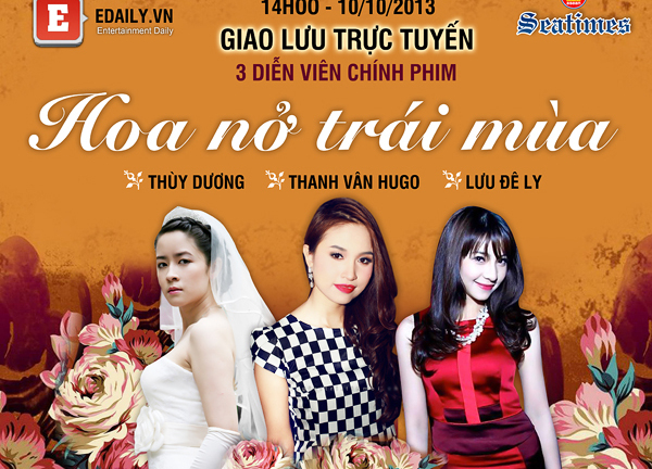 Giao lưu trực tuyến với 3 diễn viên 'Hoa nở trái mùa': Thanh Vân Hugo, Lưu Đê Ly và Thùy Dương