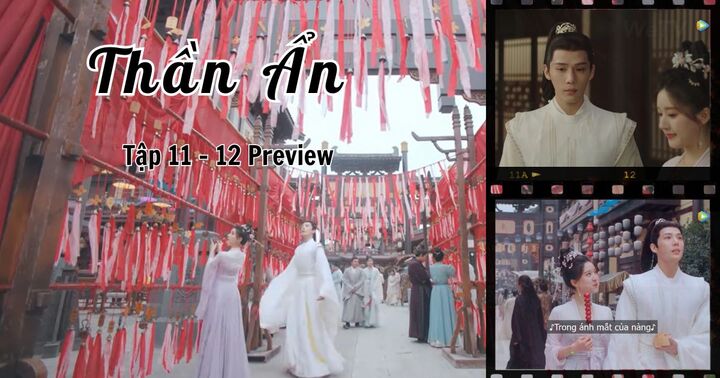 Thần Ẩn tập 11 - 12 Preview: Nguyên Khải chủ động nắm tay A Âm
