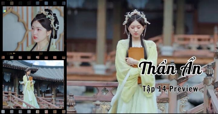 Thần Ẩn tập 14 Preview: A Âm biết thân phận thực sự của Nguyên Khải