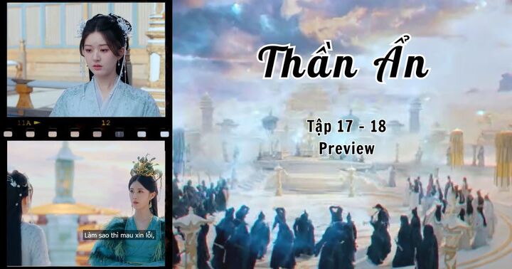 Thần Ẩn tập 17 - 18 Preview: A Âm sững sờ khi thấy Hoa Thù ở bên Nguyên Khải