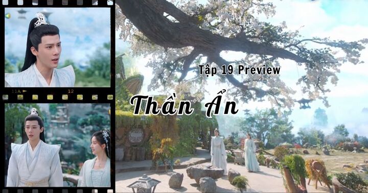 Thần Ẩn tập 19 Preview: Nguyên Khải tức giận 