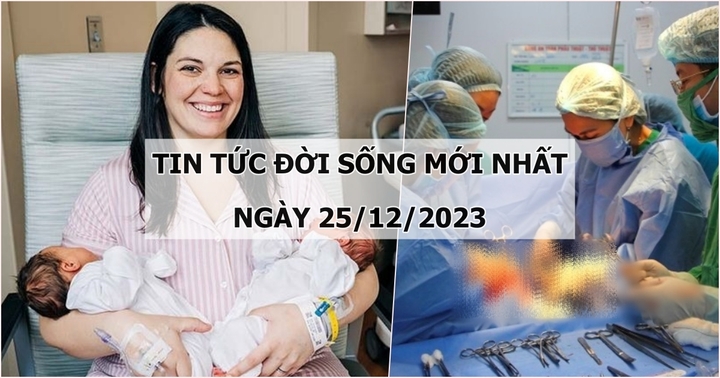 Tin tức đời sống ngày 25/12: Cặp song sinh chào đời vào hai ngày khác nhau, từ hai tử cung riêng biệt