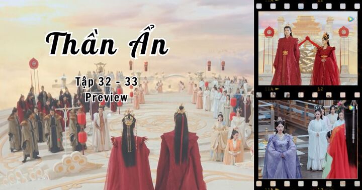 Thần Ẩn tập 32 - 33 Preview: Nguyên Khải bất ngờ xuất hiện ở hôn lễ, Phượng Ẩn phản ứng ra sao?