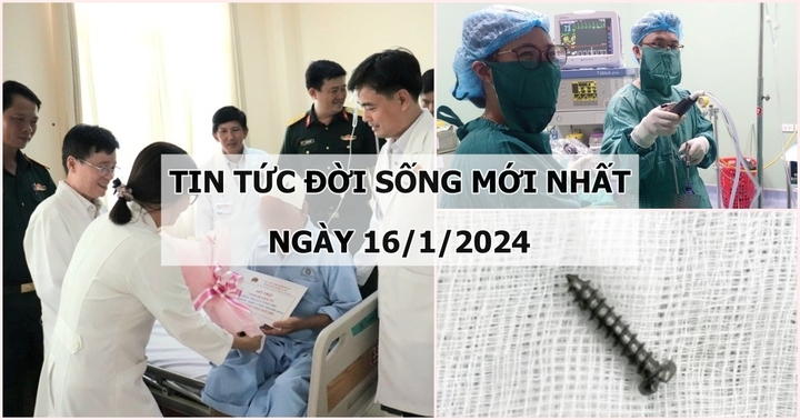 Tin tức đời sống mới nhất ngày 16/1: Phẫu thuật thành công cho bệnh nhân bị u não “khổng lồ”