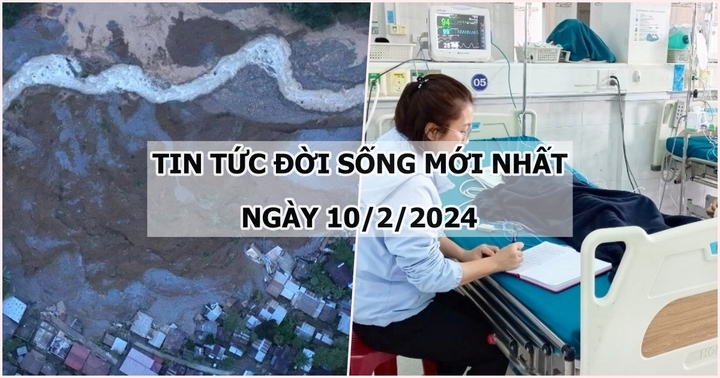 Tin tức đời sống mới nhất ngày 10/2: Bé gái sống sót kỳ diệu sau 60 giờ mắc kẹt trong khu vực lở đất