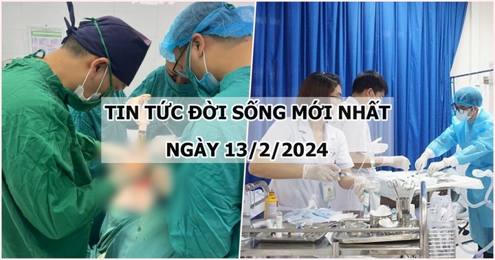 Tin tức đời sống mới nhất ngày 13/2: Cứu nam sinh 14 tuổi bị chấn thượng sọ não hở
