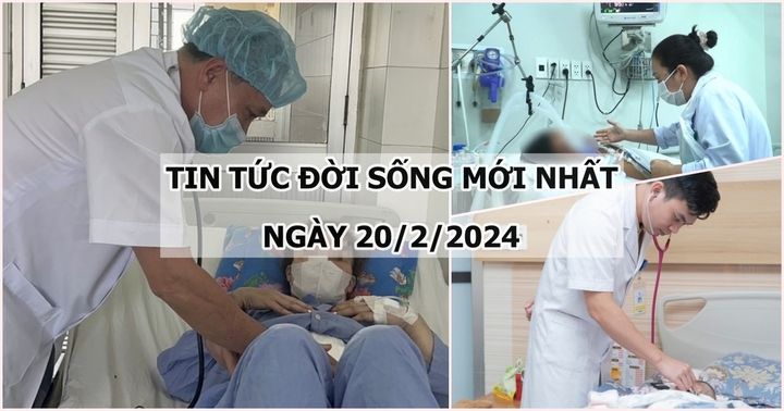 Tin tức đời sống mới nhất ngày 20/2: Nỗ lực cứu sống người phụ nữ bị chấn thương vỡ gan nguy kịch