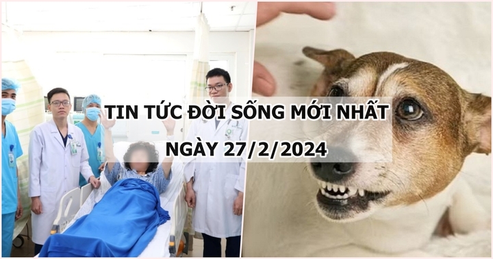 Tin tức đời sống mới nhất ngày 27/2: Cứu sống người phụ nữ bị đột quỵ nhồi máu não cấp