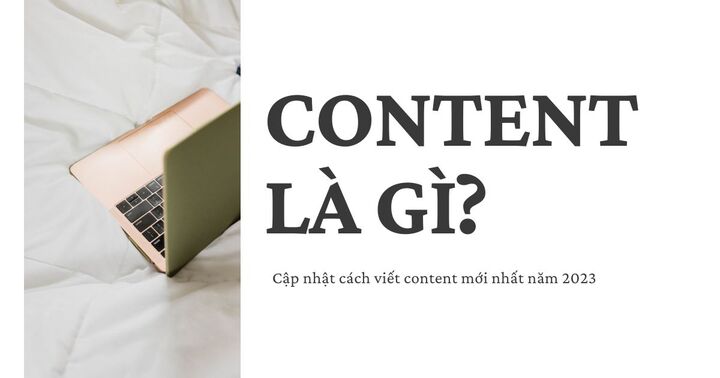 Content là gì?, cập nhật cách viết content mới nhất năm 2023