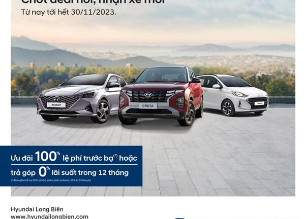 Hyundai Long Biên ưu đãi 100% lệ phí trước bạ - Lựa chọn trả góp 0% lãi suất trong 12 tháng