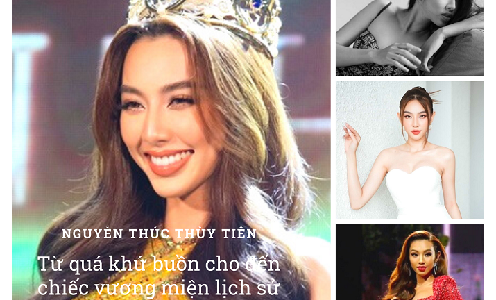 Miss Grand International 2021 Nguyễn Thúc Thùy Tiên: Từ quá khứ buồn cho đến chiếc vương miện lịch sử