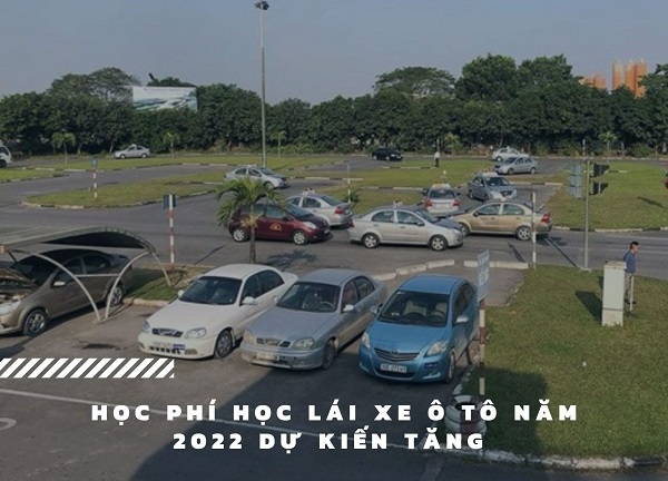 Học phí học lái xe ô tô B1, B2, C có khả năng tăng lên năm 2022