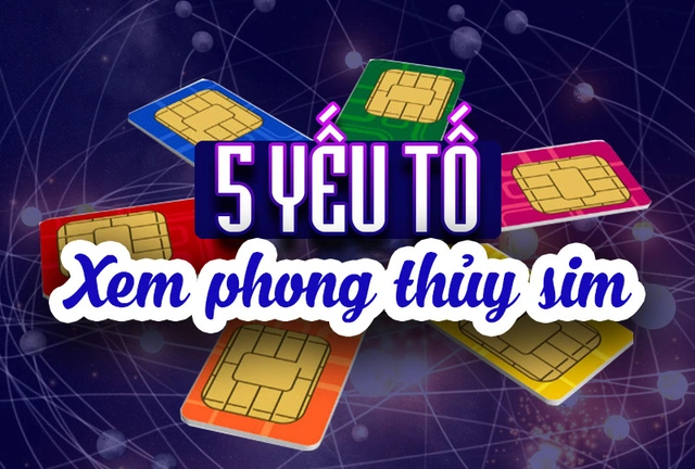 Cách tính sim phong thủy chính xác dựa vào 5 yếu tố theo chuyên gia