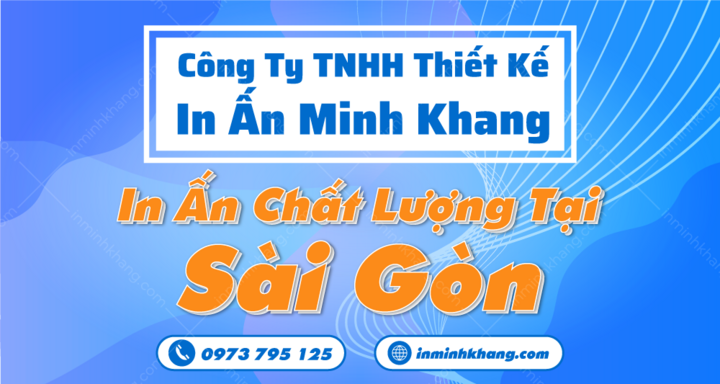Minh Khang giới thiệu dịch vụ in ấn chất lượng tại Sài Gòn