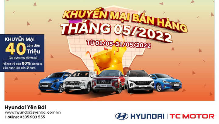 KHUYẾN MÃI THÁNG 05/2022 – HYUNDAI YÊN BÁI