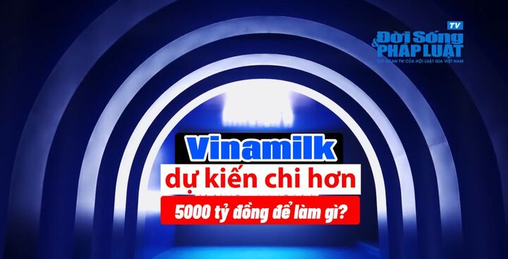 Vinamilk dự kiến chi hơn 5000 tỷ đồng để làm gì?