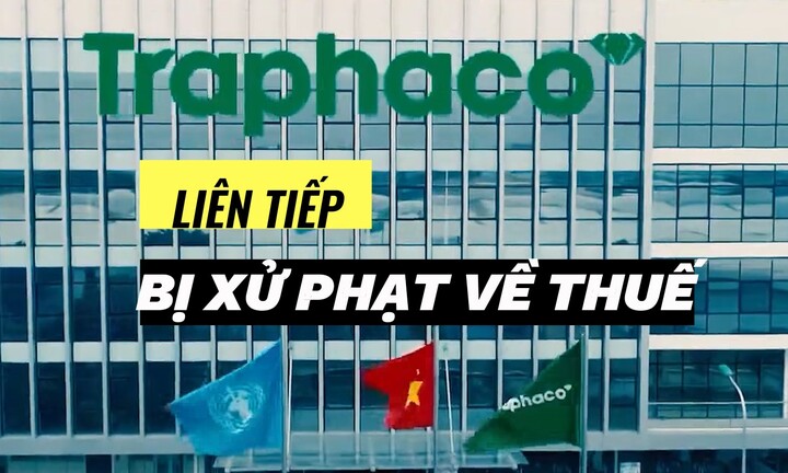 Traphaco liên tiếp bị xử phạt do vi phạm về thuế 