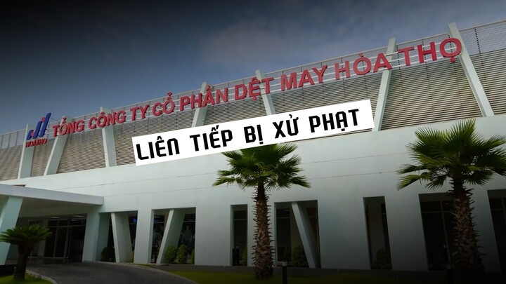 Vừa chào sàn HOSE hơn 1 tháng, Dệt may Hoà Thọ lại tiếp tục bị xử phạt