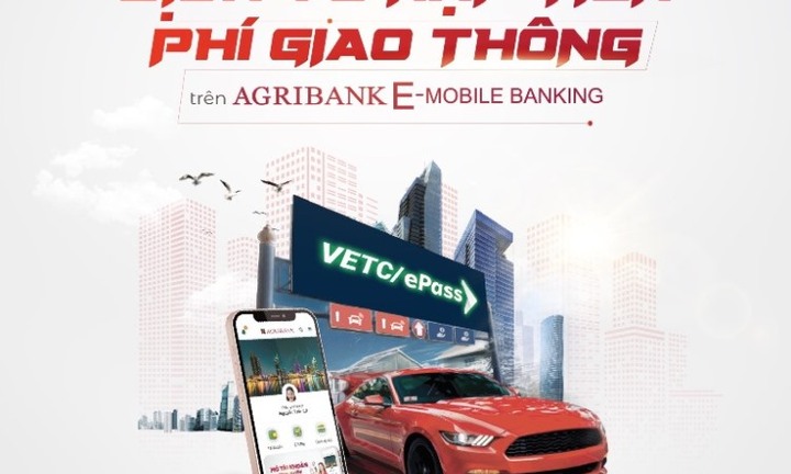 Agribank triển khai thêm dịch vụ nạp tiền vào tài khoản giao thông VETC và EPASS trên ứng dụng Agribank E-Mobile Banking
