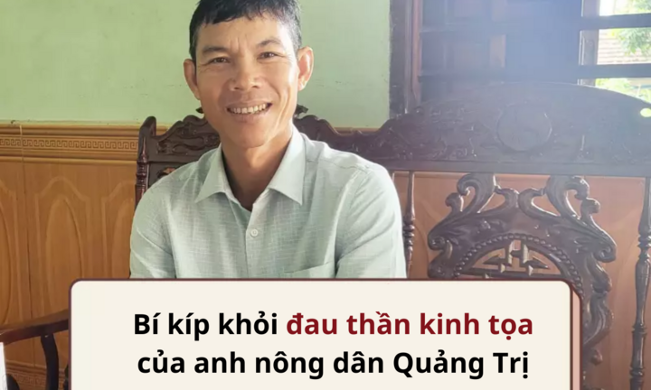Bí kíp khỏi đau thần kinh tọa của anh nông dân Quảng Trị