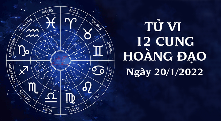Xem tử vi 12 cung hoàng đạo ngày 20/1: Thiên Bình đừng đầu tư mạo hiểm