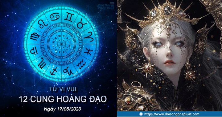 Tử vi vui 12 cung hoàng đạo ngày 19/8: Cự Giải cần nhìn nhận vấn đề ở mọi góc độ