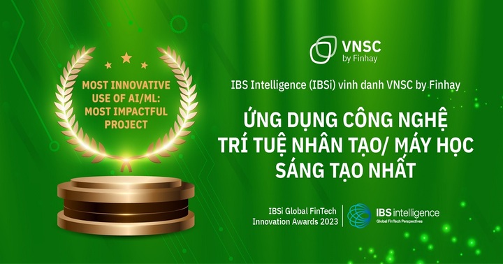 VNSC by Finhay là nền tảng đầu tư ứng dụng AI/ML sáng tạo nhất từ giải thưởng Công nghệ Fintech Toàn cầu IBSi 