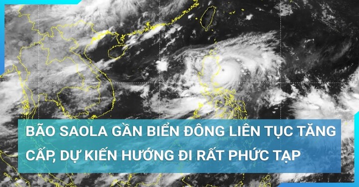 Diễn biến mới nhất cơn bão Sao la giật trên cấp 17, có khả năng đi vào biển Đông