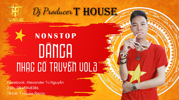 DJ T House - Chàng trai 9x ghi dấu ấn bằng dòng nhạc Dân ca remix