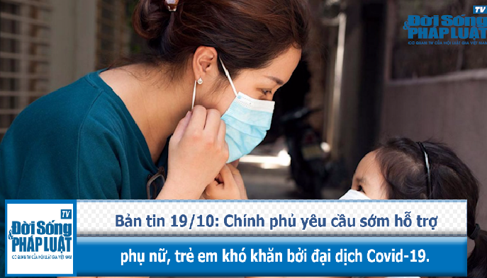 Chính phủ yêu cầu sớm hỗ trợ phụ nữ, trẻ em khó khăn bởi đại dịch Covid-19