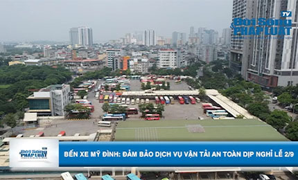 Bến xe Mỹ Đình: Đảm bảo dịch vụ vận tải an toàn dịp nghỉ lễ 2/9