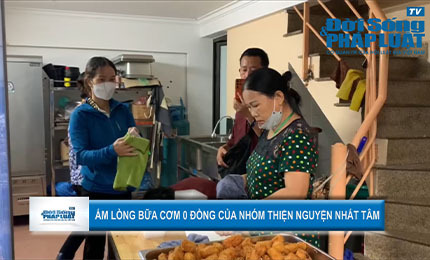 Ấm lòng bữa cơm 0 đồng của nhóm thiện nguyện Nhất Tâm