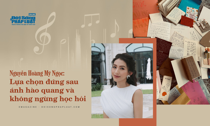 [E] Nguyễn Hoàng Mỹ Ngọc: Lựa chọn đứng sau ánh hào quang và không ngừng học hỏi 