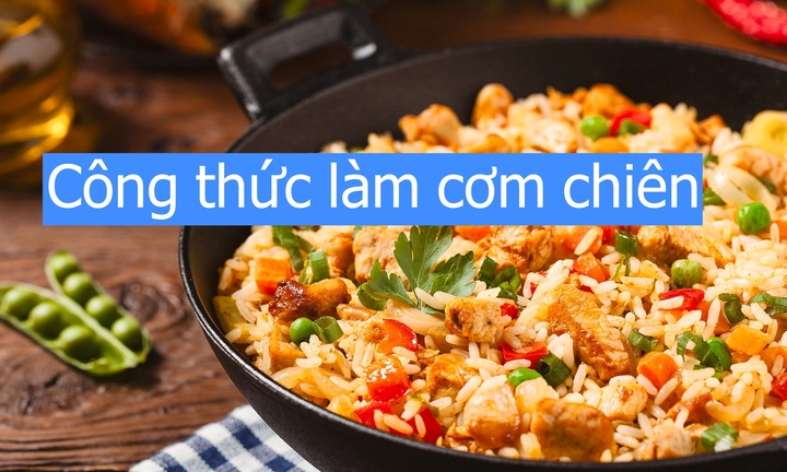 Công thức làm cơm chiên siêu ngon, chồng con mê mẩn chán ăn hàng
