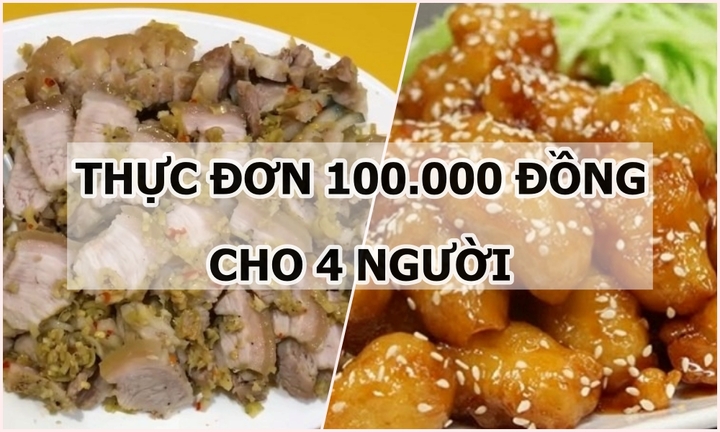 Gợi ý thực đơn 100.000 đồng cho 4 người ăn no say