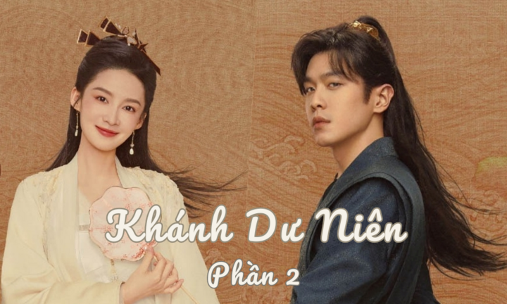 Khánh Dư Niên phần 2 tập 1 khi nào lên sóng?