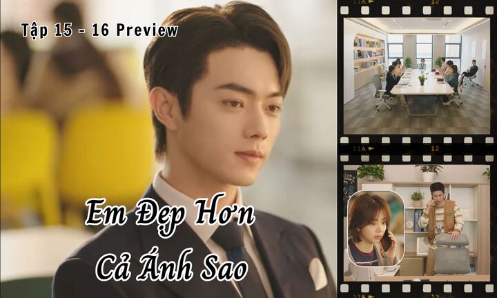 Em Đẹp Hơn Cả Ánh Sao tập 15-16 Preview: Kỷ Tinh lại gặp chuyện, Hàn Đình làm gì