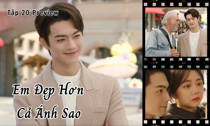 Em Đẹp Hơn Cả Ánh Sao tập 20 Preview: Hàn Đình quá ngọt ngào, Kỷ Tinh