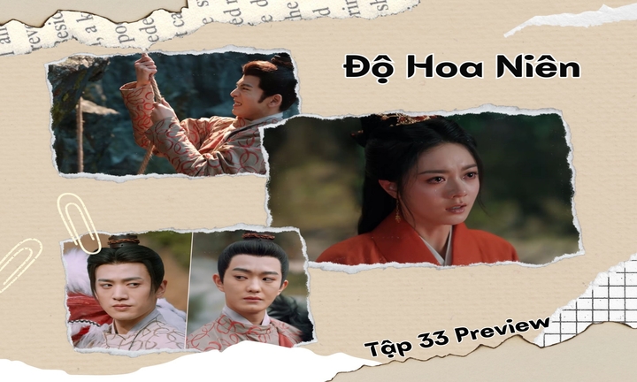 Độ Hoa Niên tập 33 Preview: Lý Dung ngã vực cùng Dung Khanh, Văn Tuyên hốt hoảng